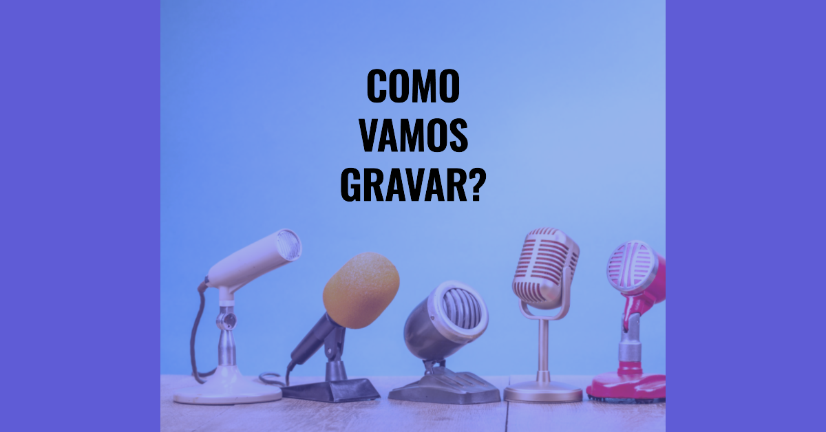 Curso básico de gravação (para quem quer quebrar um galho)